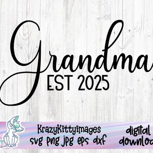 Grand-mère est svg 2025, 2025 svg, faire-part de grossesse, svg de grand-mère, baby shower svg, png, jpg, eps, dxf, téléchargement numérique, fichier coupé