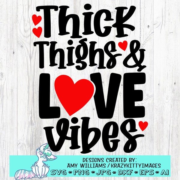 Thick Thighs Love Vibes Retro Svg Cut File, Funny, Valentine's Day, Valentine, Funny Valentines, or Sublimation Or Print, instant download