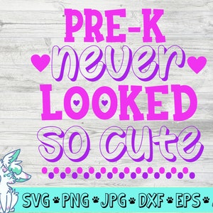 Back to school, Pre K never looked so cute svg, school cut file, preschool school shirt, svg file, 1st day of school, school clipart,png,dxf
