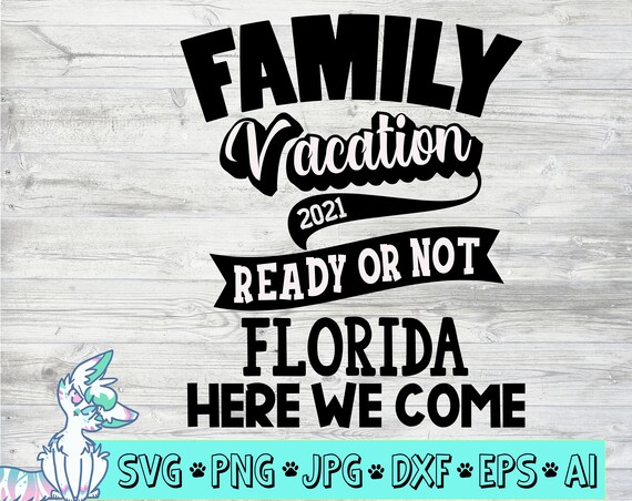 Download Florida Svg Family Vacation Svg Florida Here We Come Vacay Etsy