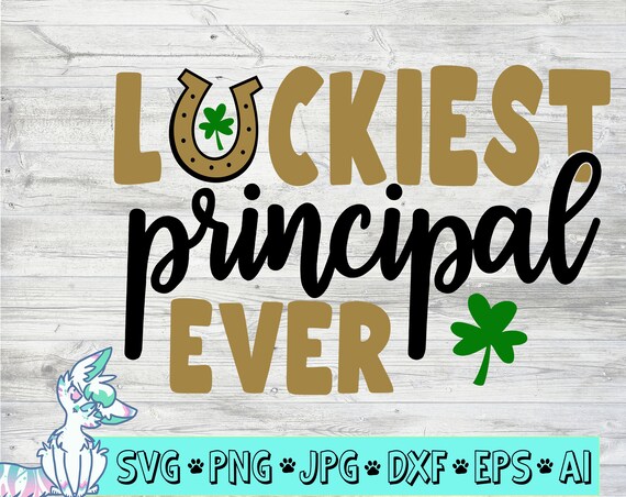 Free Free Luckiest Principal Ever Svg 841 SVG PNG EPS DXF File