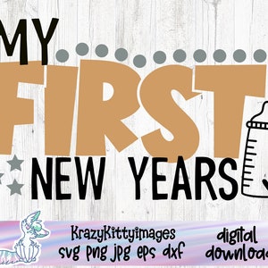 Mijn eerste nieuwe jaar SVG, Nieuwjaar SVG, Digitaal geknipte bestanden, Bestanden voor Cricut, baby's eerste oudejaarsavond, baby's eerste nieuw jaar, kus me nu svg