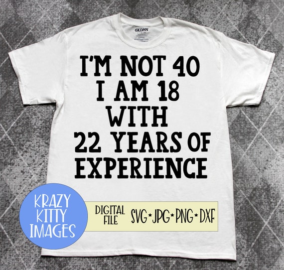 Download 40th Birthday Svg Funny Birthday Svg S Svg S For Etsy