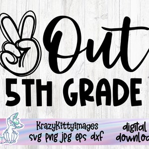 Peace Out 5th Grade Svg, Last Day of School, Fifth Grade Svg, Kids End of School, Boy Graduation Shirt Svg File voor Cricut Silhouette, Png