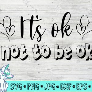 Está tudo bem, não estar bem Svg Cut File, Mental Health Svg, Funny Quote Svg, Suicide Awareness Quote, Depression Svg, png, eps, dxf, digital