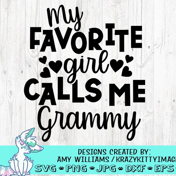 My favorite girl calls me Grammy Svg, Grandma Svg, Gigi Svg, New Grammy Svg, Mothers Day Svg, Mom Quotes, Png,Jpg, Eps,Dxf, Digital Download