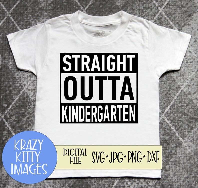 Free Free 145 Straight Outta Kindergarten Svg Free SVG PNG EPS DXF File