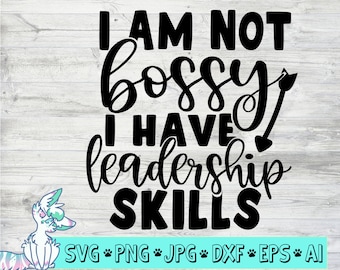 Im Niet Bossy Ik heb leiderschap vaardigheden SVG, SVG gesneden bestand, Funny Girl svg, Grappig meisje shirt, meisje svg gezegden, Peuter svg, png, jpg, eps, dxf
