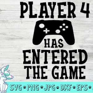 Joueur 4 est entré dans le jeu svg, nouveau bébé svg, 4e enfant svg, svg annonce bébé, svg grossesse, svg douche de bébé, png, jpg, eps, dxf