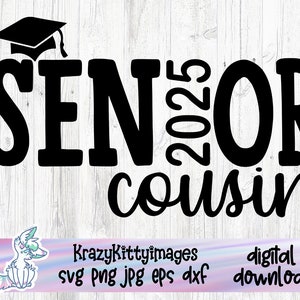 Class of 2025 graduation svg, Senior Cousin Svg, Proud Cousin of a Senior Graduate Svg, Png, Jpg, Eps, Dxf, Digital download