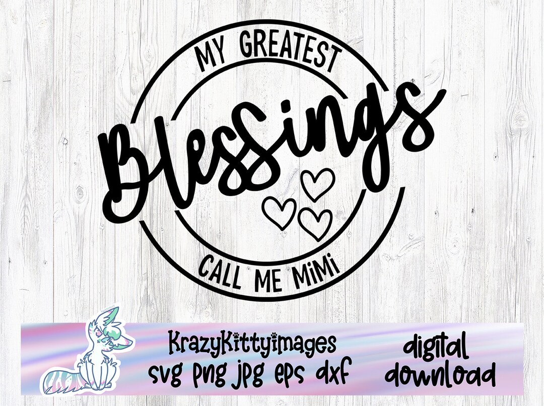 Mimi SVG File My Greatest Blessings Call Me Mimi Grandmother - Etsy