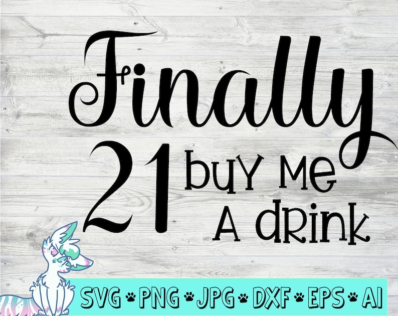Download Finally 21 svg 21st birthday svg 21st birthday saying buy ...