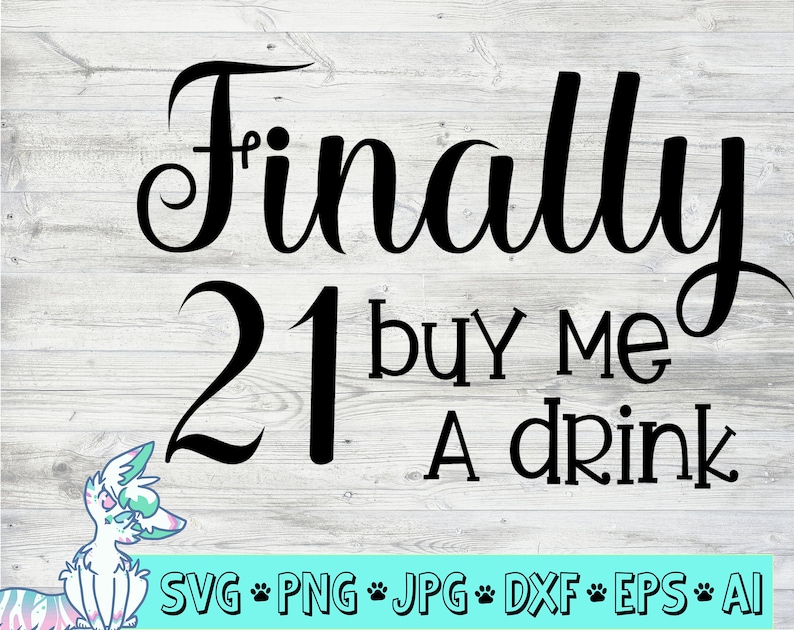 Finally 21 svg 21st birthday svg 21st birthday saying buy ...