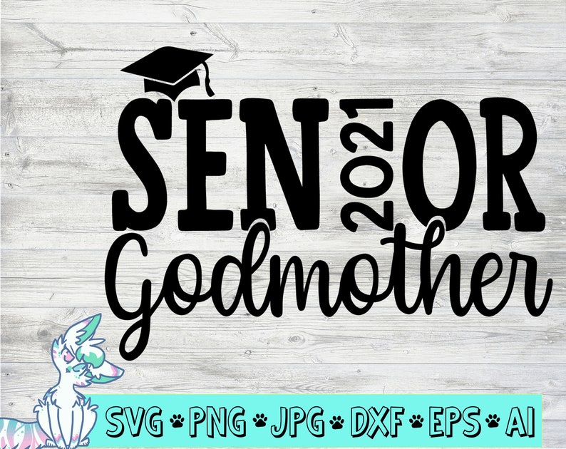 Download Class of 2021 graduation svg Senior Godmother Svg Proud | Etsy