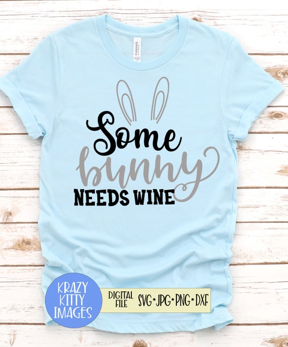 Download Some Bunny Needs Wine Svg Funny Adult Easter Svg Wine Svg Etsy