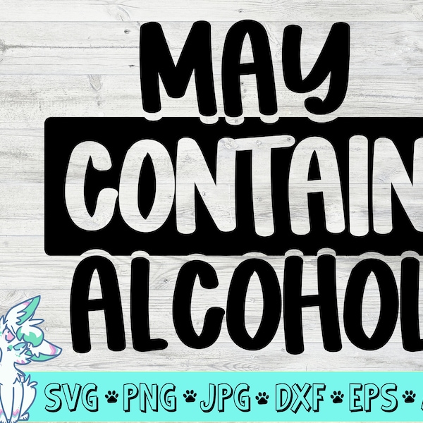 may contain alcohol svg, funny coffee mug sayings, funny alcohol quotes, png, jpg, eps, dxf, digital download, commercial use, svg cut file