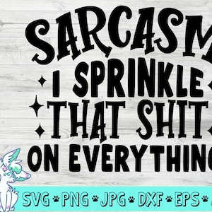 sarcasme ik strooi die shit op alles svg, sarcastische svg, grappige moeder svg, grappige svg, png, jpg, eps, dxf, digitale download, sarcastische svg