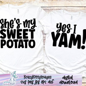 She's My Sweet Potato, Yes I Yam, Matching Thanksgiving Shirts SVG, Couples Thanksgiving, Matching Couples Thanksgiving, Thanksgiving SVG