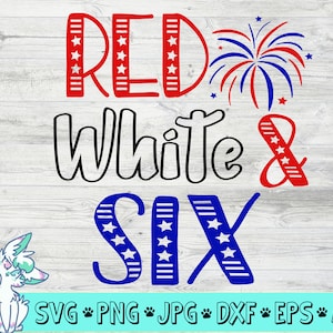 Rood Wit en Zes Svg, 6e verjaardag Svg, 4 juli verjaardag Svg, Inderpendence Day, Vuurwerk Svg, Tweede Verjaardag, Png, Jpg, Eps, Dxf
