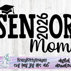 Class of 2026 graduation svg, Senior Mom Svg, Proud Mom of a Senior Graduate Svg, Png, Jpg, Eps, Dxf, Digital download