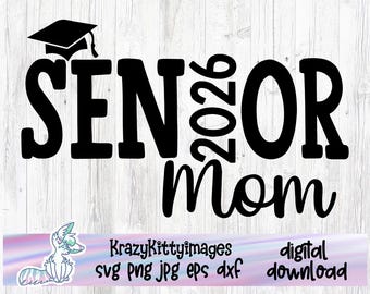 Class of 2026 graduation svg, Senior Mom Svg, Proud Mom of a Senior Graduate Svg, Png, Jpg, Eps, Dxf, Digital download