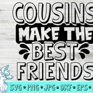 Cousins Make the Best Friends SVG Cut File, Best Friends SVG ...