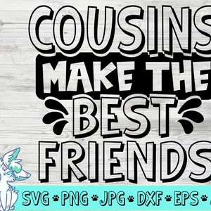 Primos fazem os melhores amigos SVG Cut File, Best Friends SVG, Friendship Shirt Print, BFF Cousin, uso comercial, download instantâneo, png, dxf