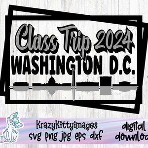 arquivo de corte svg de viagem de classe em washington dc, arquivo de viagem de campo svg, arquivo png de viagem de classe, imprimir e cortar, viagem de um dia em washington dc, arquivo de corte cameo e cricut