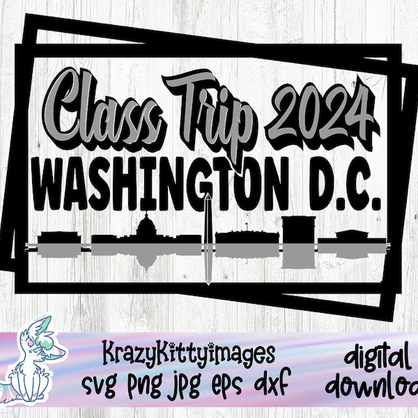 class trip washington dc svg cut file, field trip svg, class trip png file, print and cut, washington dc day trip, cameo and cricut cut file