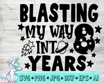 boys 8th birthday svg, outer space svg, boys outer space birthday svg,8 years old svg,eight years birthday shirt svg, png,jpg,dxf, space svg