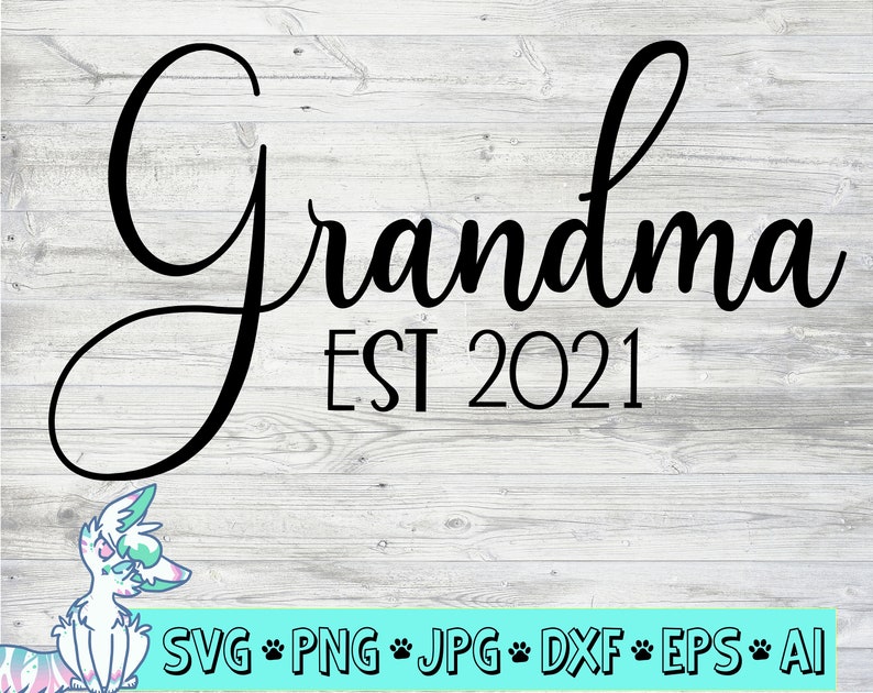 grandma est 2021 svg new baby svg png jpg pregnancy announcement svg cut file grandma svg dxf baby shower svg eps digital download