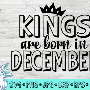 Les rois sont nés en décembre svg, svg nouvelle maman, faire-part de bébé svg, svg bébé de décembre, faire-part de grossesse svg, png, jpg, eps, dxf