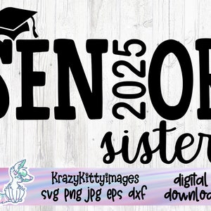 Senior 2025 Schwester SVG, stolze Schwester SVG, Familie Abschlussfeier SVG, Klasse von 2025 SVG, Png, Jpg, Eps, Dxf, digitaler Download