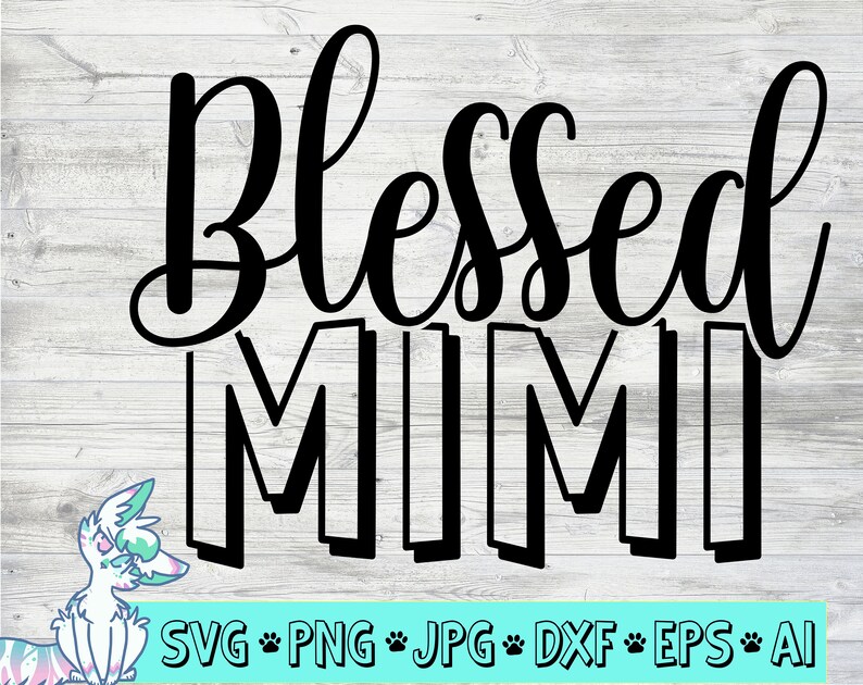 Download Dxf And Png Instant Download Mimi Quote Svg Blessed Svg Blessed Nana Svg Blessed Grandma Svg Blessed Mimi Svg Nana Svg Mimi Svg Clip Art Art Collectibles