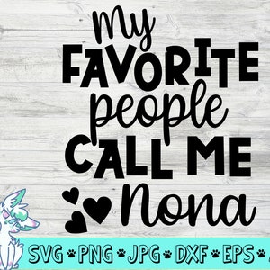 Minhas pessoas favoritas me chamam de Nona Svg, Grandma Svg, New Grandma Svg, Nana Svg, Mothers Day Svg, Mom Quotes, Png, Jpg, Eps, Dxf, Digital