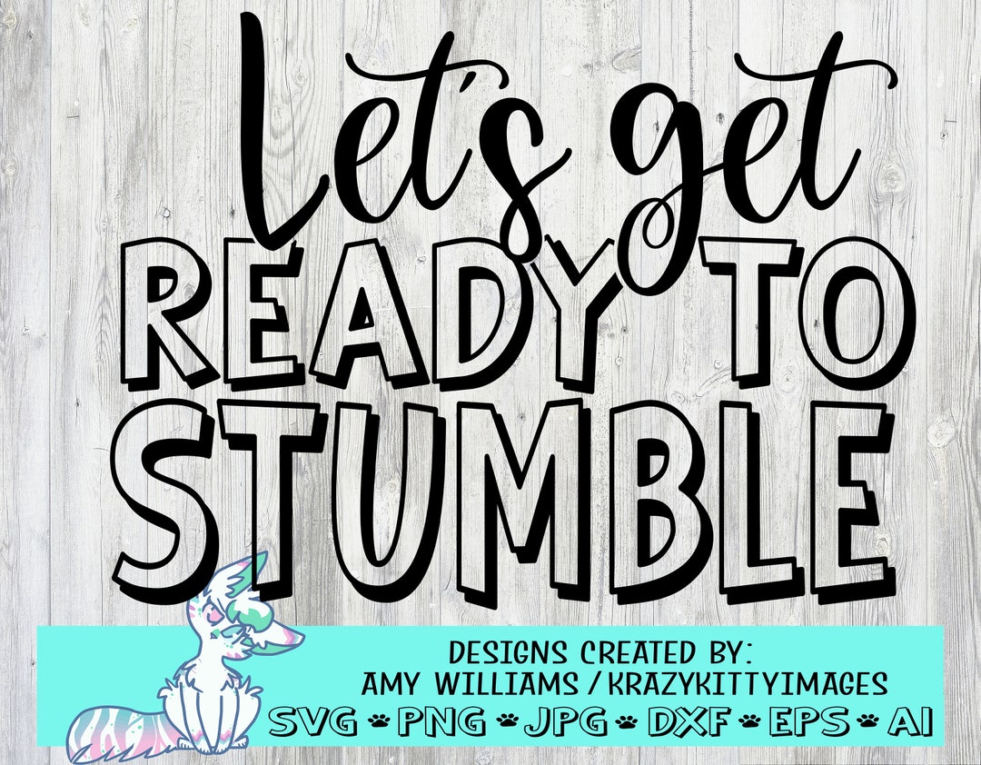 Let’s Get Ready to Stumble Svg, Funny Wine Sayings Svg, Alcohol Sayings