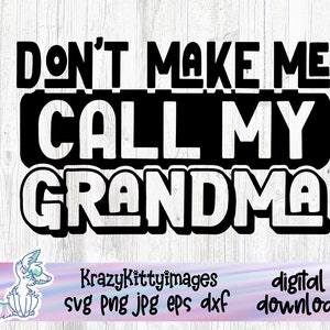 Não me faça ligar para minha avó SVG PNG, Funny Toddler Svg, Grandma Svg, Grammy, Baby Boy Svg, Toddler Girl Svg, Toddler Boy Svg, Baby Svg