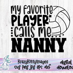Soccer Grandma SVG | My Favorite Player Calls Me Nanny | Volleyball Nana T‑Shirt Cut File