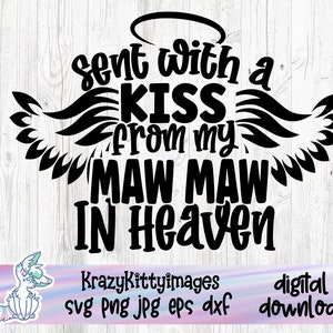 Verzonden met een kus van mijn grote Maw Maw In Heaven Svg, Memorial Baby Svg, Dxf Png Cut File voor Cricut Silhouette Cameo, overgrootmoeder