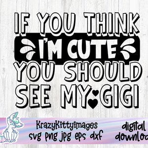 Großmutter svg cut Datei Muttertag Weihnachten Designs für Shirts, wenn du denkst im süß du solltest meine gigi svg cut Datei sehen, i love my gigi