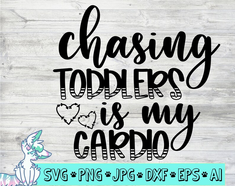 Download Chasing toddlers is my cardio svg funny mom svg funny mom | Etsy