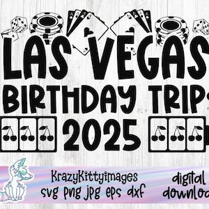 Las Vegas Birthday Crew svg, svg chemise bricolage, 2025, week-end d'anniversaire, vacances, voyage d'anniversaire, dés, svg escouade, Nevada, sublimation, dxf png
