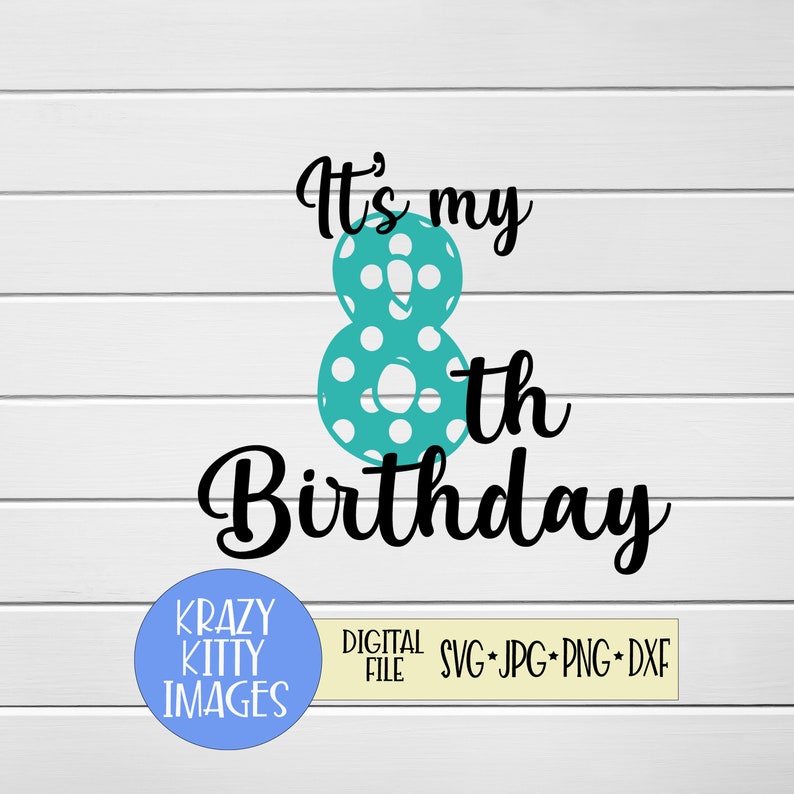 Download Digital Download Birthday Party Svg Dxf 8th Birthday Svg Eighth Birthday Svg Jpg Png Eps Girls Birthday Svg Birthday Shirt Svg Clip Art Art Collectibles Colonialgolfhart Com