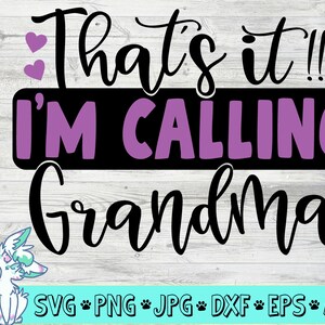 Eso es lo que estoy llamando a la abuela svg, abuela divertida svg, nueva mamá svg, día de la madre svg, anuncio de bebé svg, png, jpg, eps, dxf, descarga digital