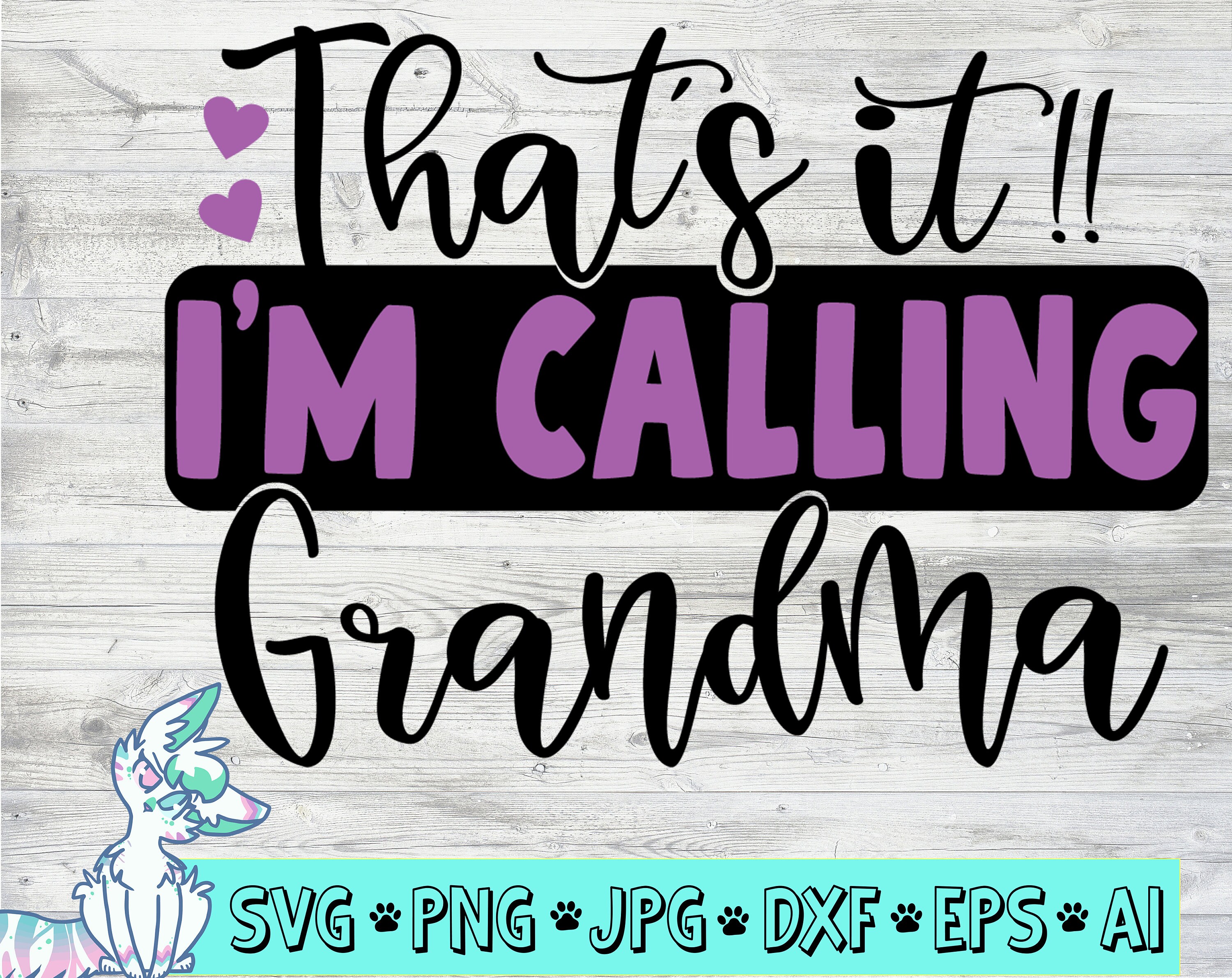 Thats It I'm Calling Grandma Svg Funny Grandma Svg New Etsy