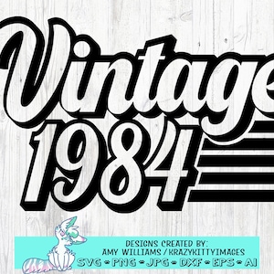 vintage 1984 svg, 40 anos, quarenta anos, aniversário svg, citações de aniversário, vintage svg, png, jpg, dxf, meia idade svg, over the hill svg