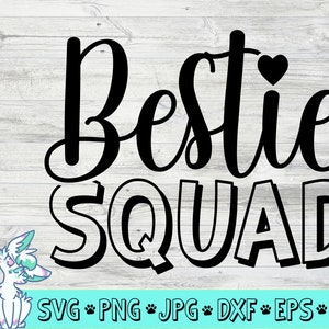 Arquivo de corte SVG do Bestie Squad, uso comercial, download instantâneo, Best Friends SVG, Friendship Shirt Print, Best Friends Forever, png, dxf, jpg