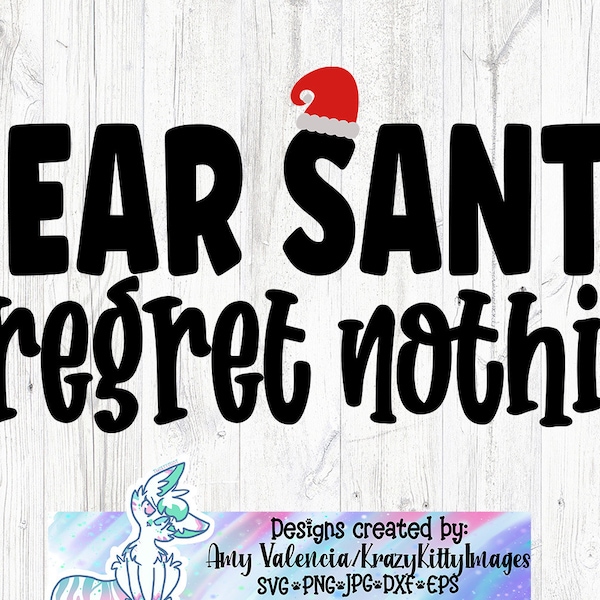 Funny Christmas SVG, Dear Santa I Regret Nothing, Silly Christmas Quotes Svg,Ornament, Merry Christmas Shirt, Png Dxf, Svg Files for Cricut