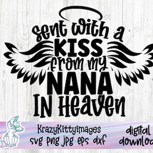 Verzonden met een kus van mijn oma in de hemel Svg, Memorial Baby Svg, hou van mijn oma, mis mijn oma, Dxf Png Cut File voor Cricut Silhouette