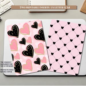 May include: Two printable inserts with heart patterns. One insert features black and pink hearts with gold accents on a pink background. The other has a pink background with a black heart grid. Text reads: "THE PERFECT BACKDROP FOR YOUR STICKERS PROTECTS YOUR KINDLE COVER".